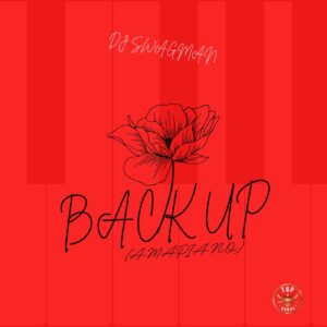 DJ Swagman – BackUp (Amapiano)