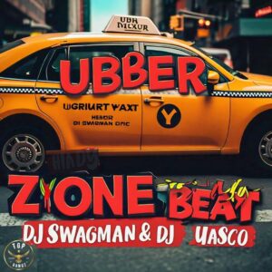 DJ Swagman & DJ Yasco – Ubber Zone Beat