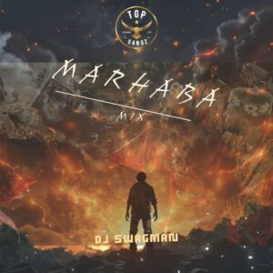 DJ Swagman – Marhaba Mix