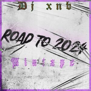 DJ XNB – Road To 2024 Mix