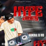 General DJ MD – Hype & Vibes Mix