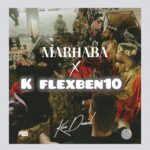 K FlexBen10 x Kizz Daniel – Marhaba (Cover)