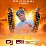 King Vdj Blizzy – Best Of Mascara Vibes Mix