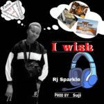 RJ Sparkle – I Wish (Prod. Suji)