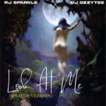 RJ Sparkle x DJ Ozzytee – Look At Me (Sped Up Version)