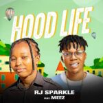 RJ Sparkle x Meez – Hood Life