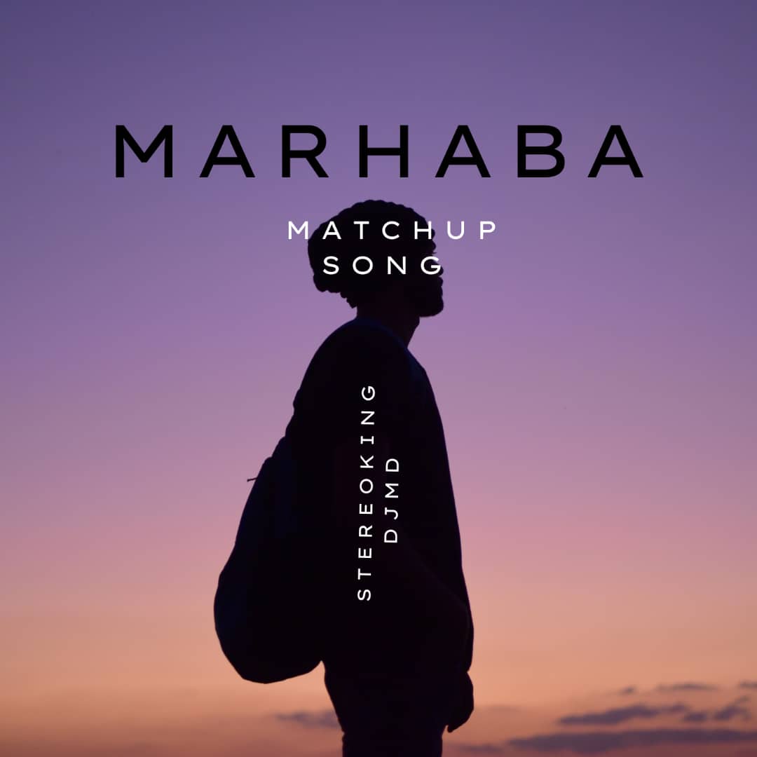 stereo king dj md marhaba (mashup version)