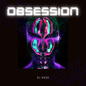 DJ Kush – Obsession