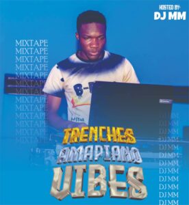 DJ MM – Trenches & Amapiano Vibes Mix