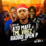 DJ Big J – Best Of Ayo Maff x TML Vibez x Badboi Open P Mix