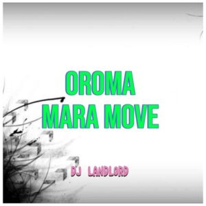 DJ Landlord – Oroma Mara Move