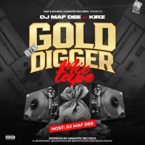 DJ Maf Dee ft. Kirz – Gold Digger Mix