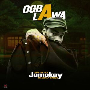Son of Jamokay – Ogba Lawa (Sped Up)