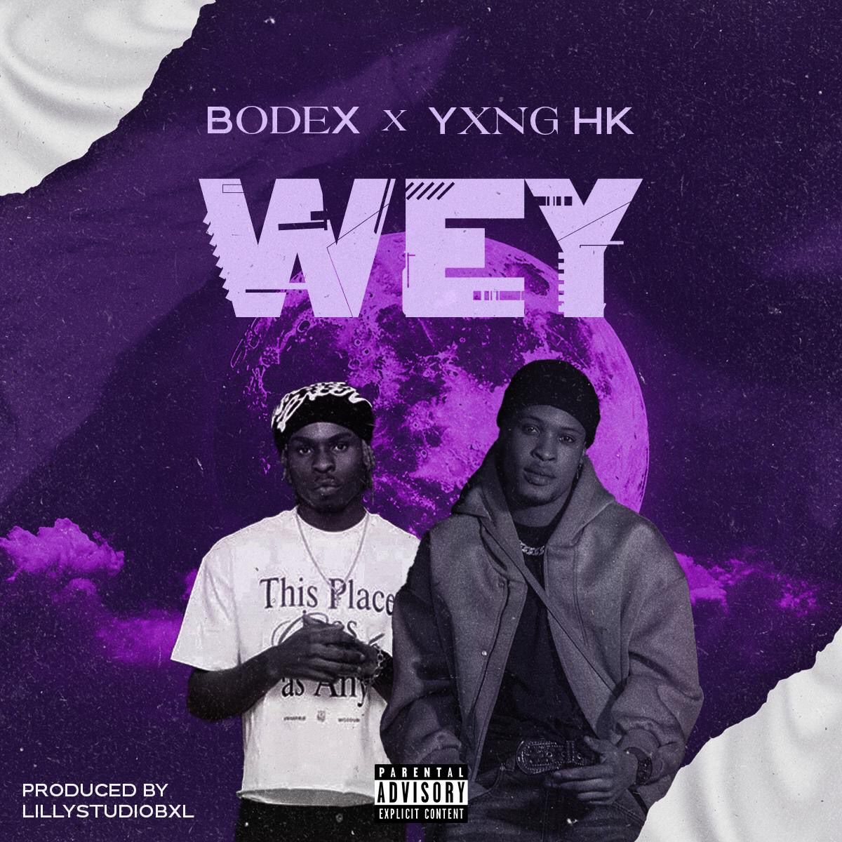 bodex & yxng hk – wey