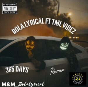 Bola Lyrical ft. TML Vibez – 365 Days (Cover)