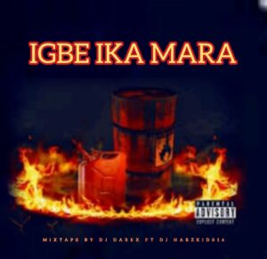 DJ Darex ft. DJ Hazkid016 – Igbe Ika Mara Mix
