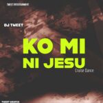 DJ Tweet – Ko Mi Ni Jesu Cruise Beat