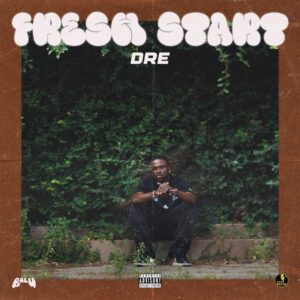 Dre – Fresh Start (EP)