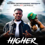Video: Nova ft. Jaywillz – Higher (Dir by Avalon Okpe)