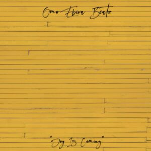 Omo Ebira – Joy Iz Coming