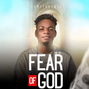Temitopzkid – The Fear Of God (EP)