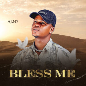 AJ 247 – Bless Me