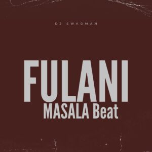 DJ Swagman – Fulani Masala Beat