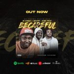 Be Known ft. Obesere & Aloba Fresh – Becareful