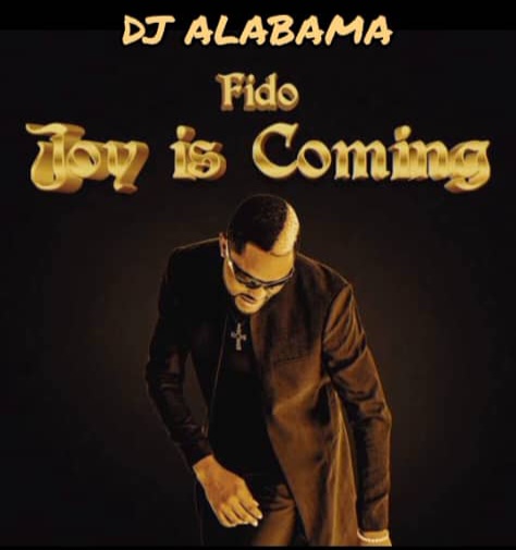 dj alabama x fido joy is coming
