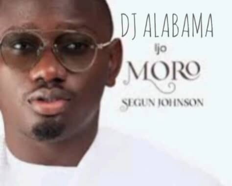dj alabama x segun johson ijo moro