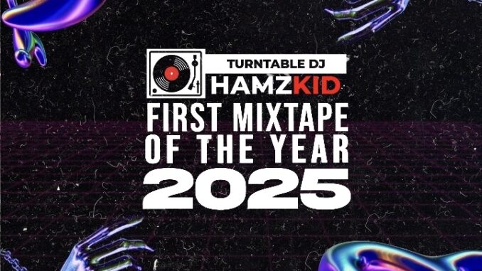 dj hamzkid first mixtape of the year 2025