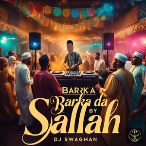 DJ Swagman – Barka Da Sallah