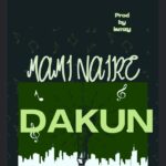 Mami Naire – Dakun (Prod. Lamzy)