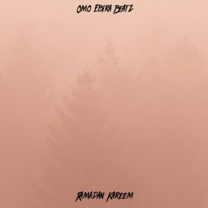 Omo Ebira – Ramadan Kareem