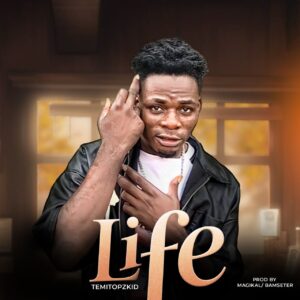 Temitopzkid – LIFE