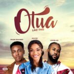 Ada Ehi, Frank Edwards & Limoblaze – Otua