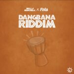 Bella Shmurda, FOLA – Dangbana Riddim