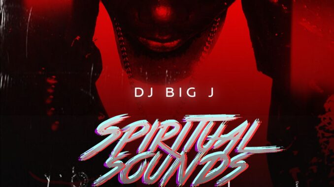 dj big j spiritual sounds mix