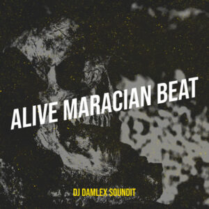 DJ Damlex Soundit – Alive Maracian Beat
