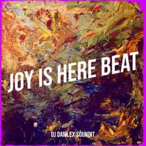 DJ Damlex Soundit – Joy Is Here Beat
