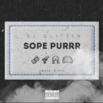 DJ Glitter – Sope Purrr