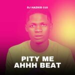 DJ Hazkid 016 – Pity Me (Ahhh) Beat