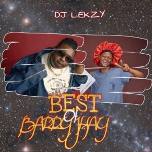 DJ Lekzy – Best Of Barry Jhay Mix