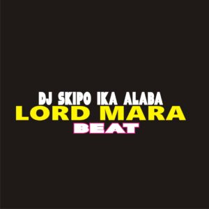 DJ Skipo – Lord Mara Beat
