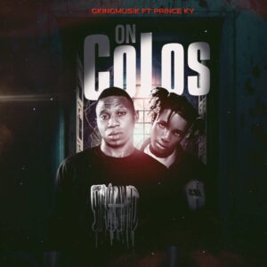 Gkingmusik ft. Prince Ky – On Colos