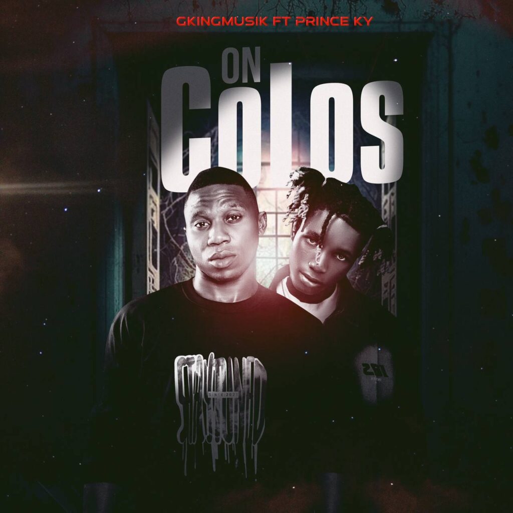 gkingmusik ft. prince ky – on colos