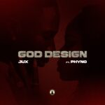 Jux & Phyno – God Design