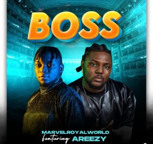 Marvelroyalworld ft. Areezy – Boss