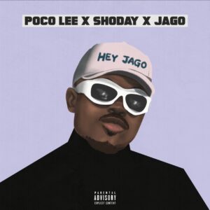 Poco Lee, Shoday, Rahman Jago – Hey Jago