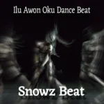 Snowz Beat – Ilu Awon Oku Dance Beat
